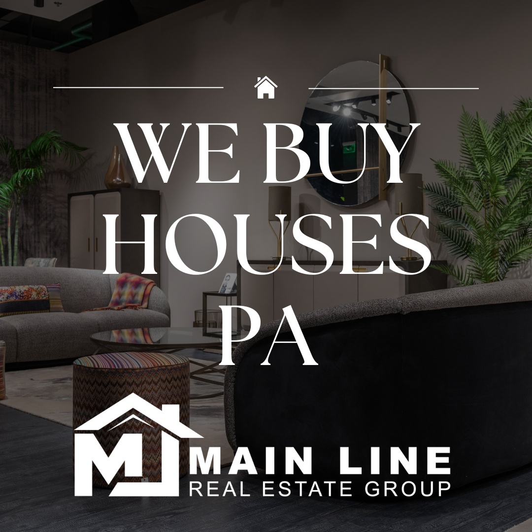 Main Line Real Estate Group using 'We Buy Houses PA' strategy for efficient property transactions